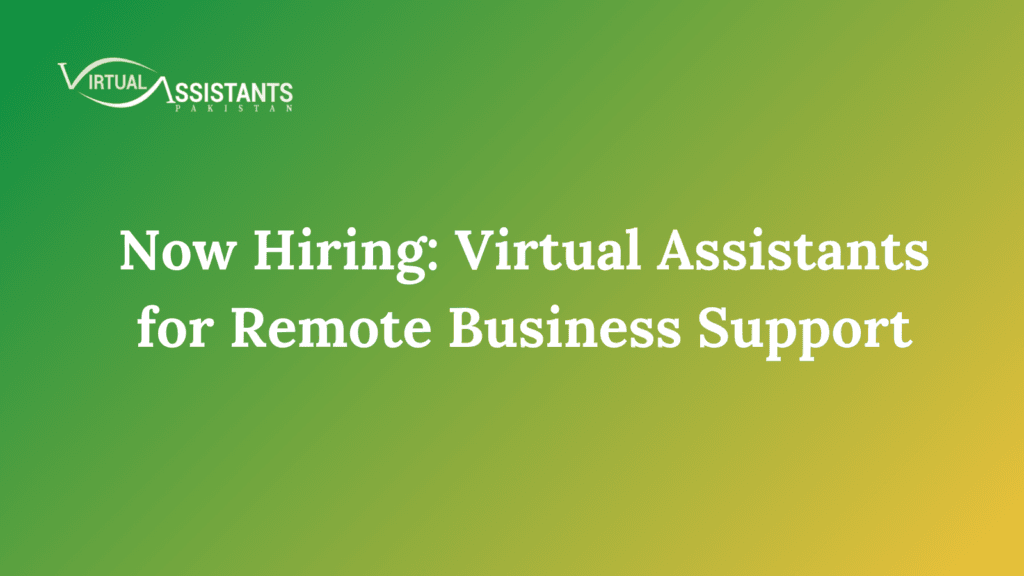 Now Hiring Virtual Assistants for Remote Business Support