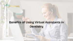 Virtual Assistants in Dentistry